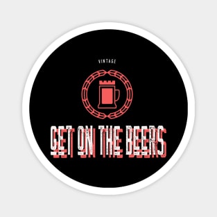 Get on the Beers Design Magnet